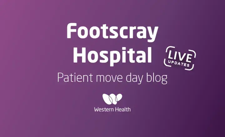 Footscray Hospital patient move day blog